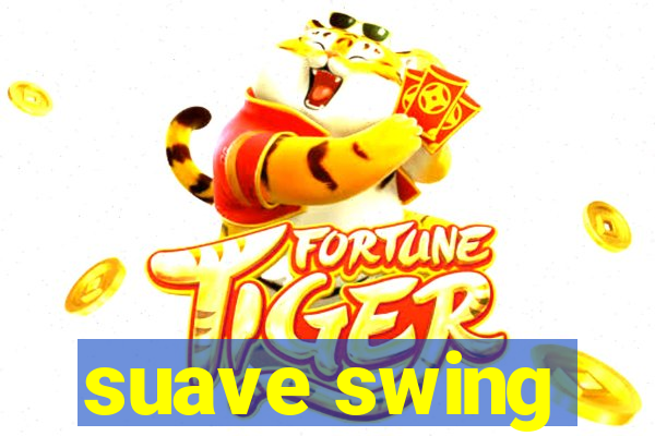 suave swing